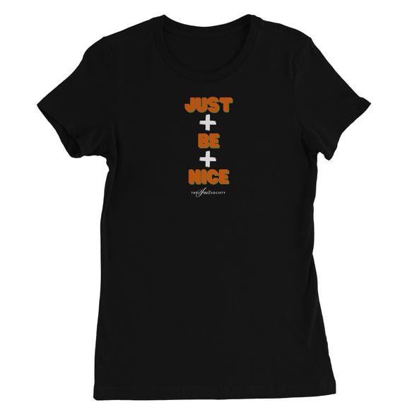 just + be + nice women's t-shirt