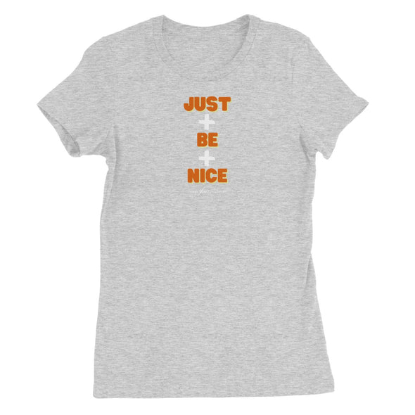 just + be + nice women's t-shirt